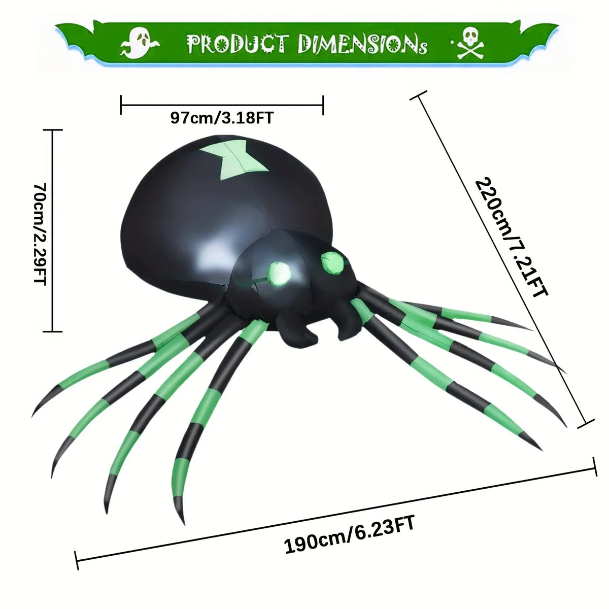 Inflatable spider dimensions: 2.3 ft tall, 6.2 ft wide, 7.2 ft leg span